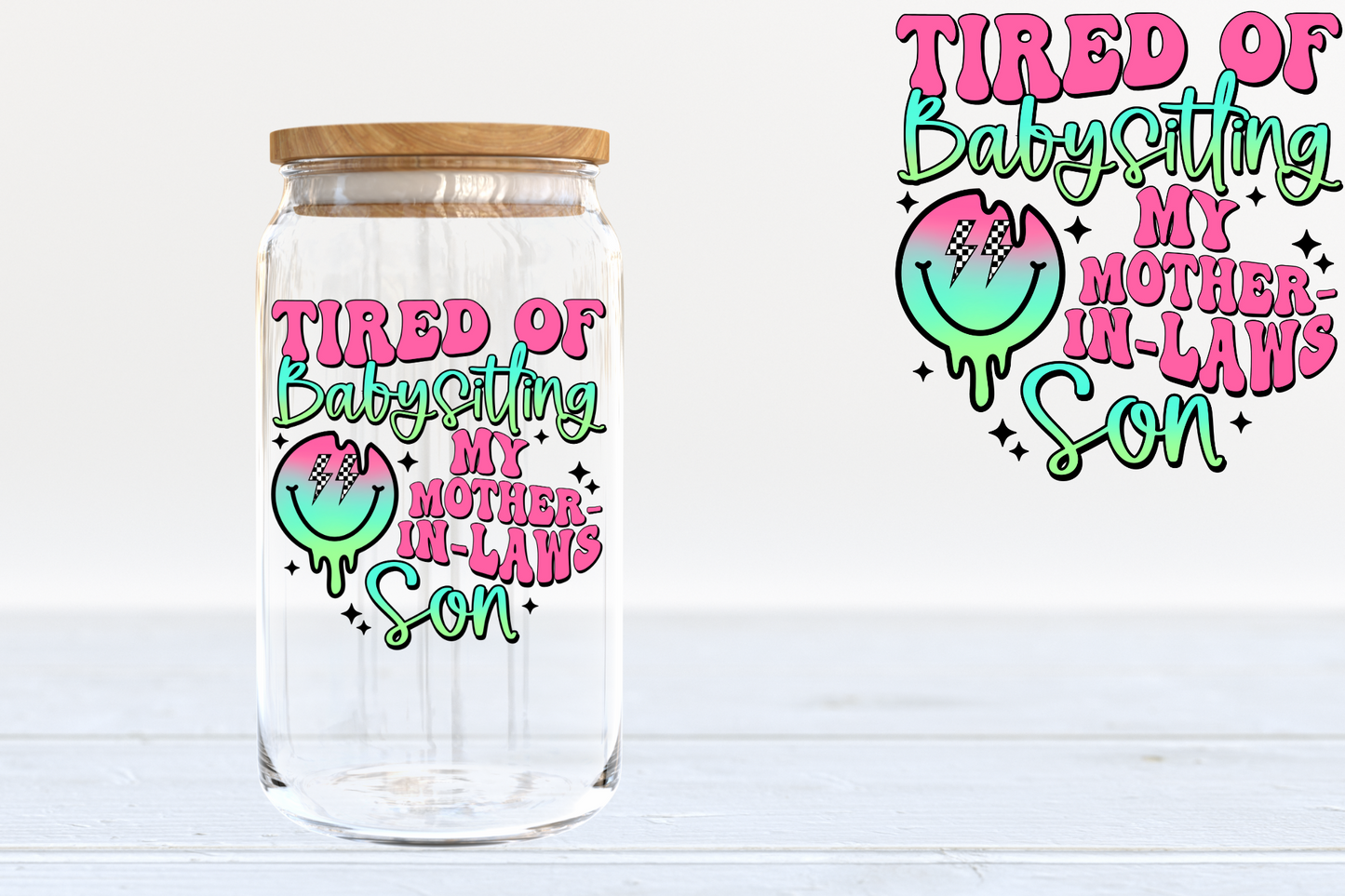 Tired of Babysitting - A21 UV DTF