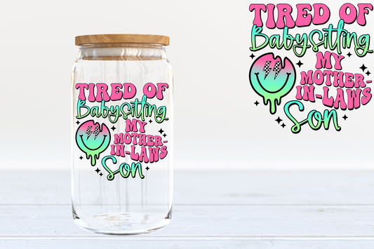 Tired of Babysitting - A21 UV DTF