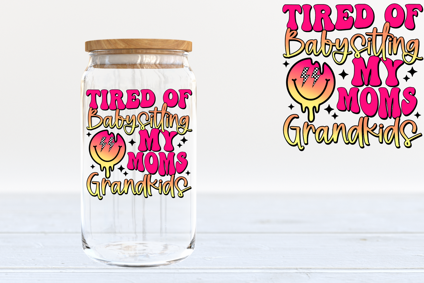 Tired of Babysitting - A22 UV DTF