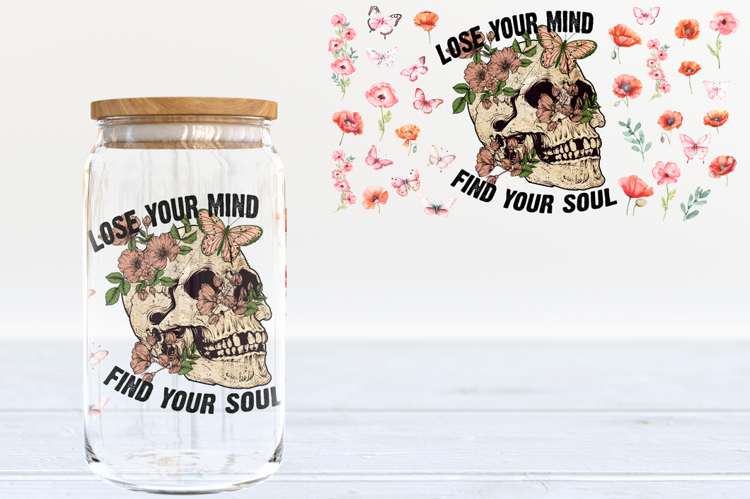Lose Your Mind Find Your Soul UV DTF 16oz Cup Wrap #189 - IN STOCK
