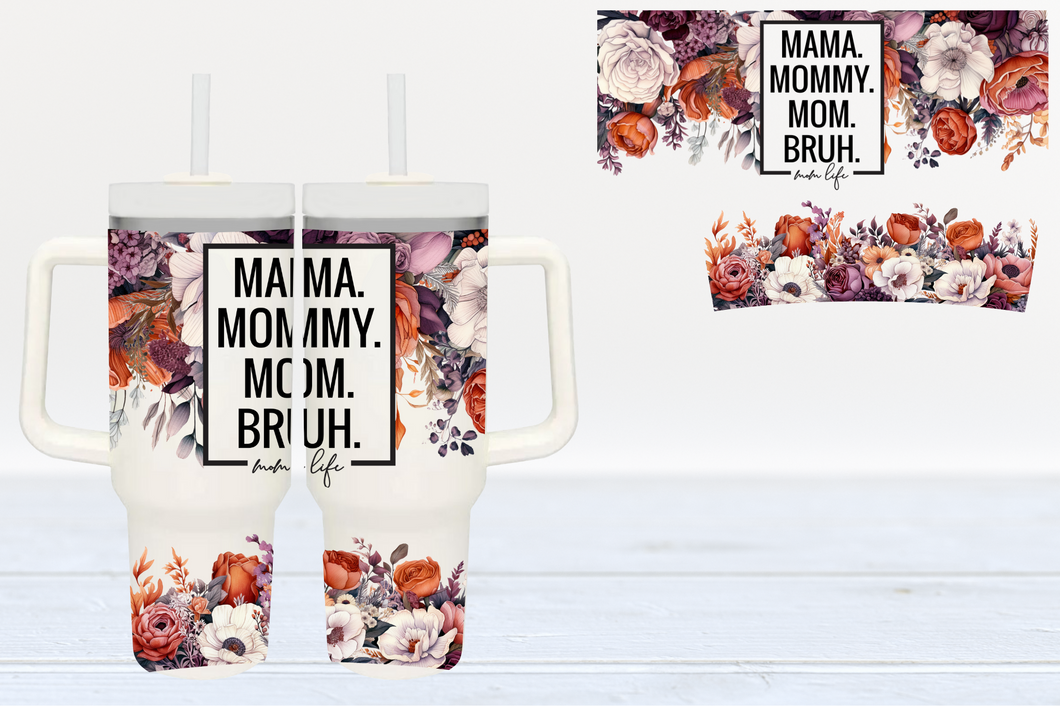 Mama Mommy Mom Bruh UV DTF 40oz Cup Wrap #40-11 - In Stock