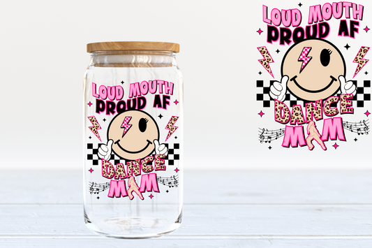 Loud Mouth Dance Mom - A46 UV DTF