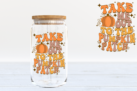 Take Me To The Pumpkin Patch - A57 UV DTF