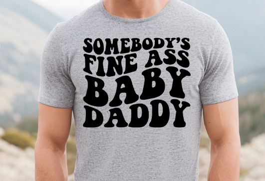 Fine Ass Baby Daddy DTF Transfer - 1148
