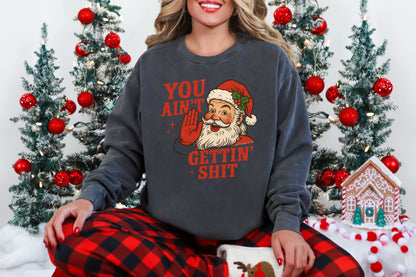 You Ain't Getting Shit DTF Transfer - 1334