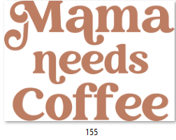 Mama Needs Coffee DTF Transfer - 155