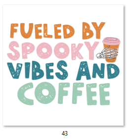 Fueled by Spooky Vibes & Coffee DTF Transfer - 43