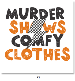 Murder Shows Comfy Clothes DTF Transfer - 57