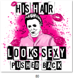 His Hair Looks Sexy Pushed Back DTF Transfer - 80