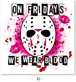 On Fridays We Wear Blood DTF Transfer - 83