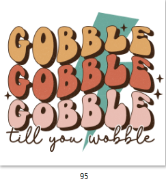 Gobble Till You Wobble DTF Transfer - 95