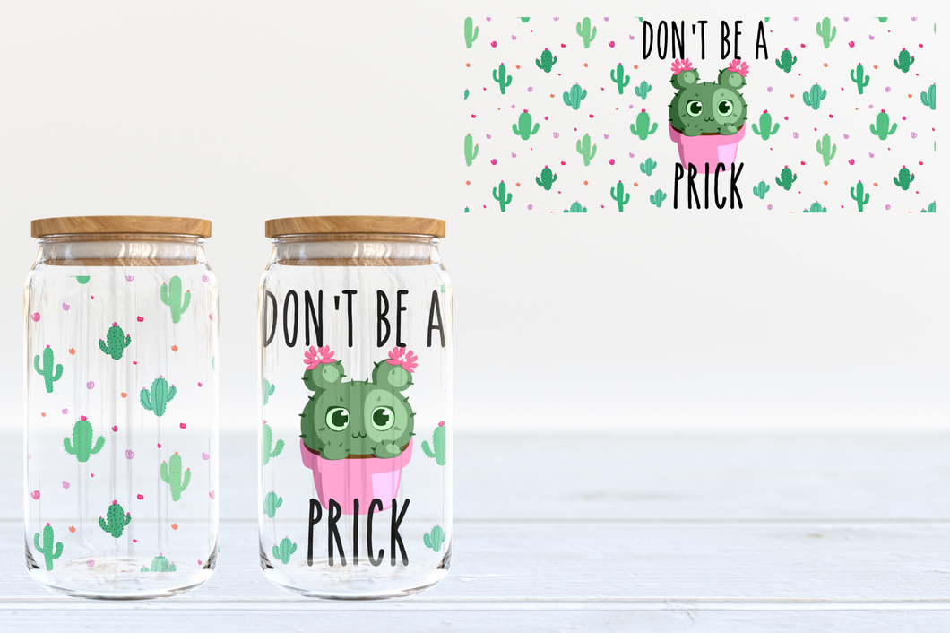 Don't Be A Prick UV DTF 16oz Cup Wrap #16 - IN STOCK