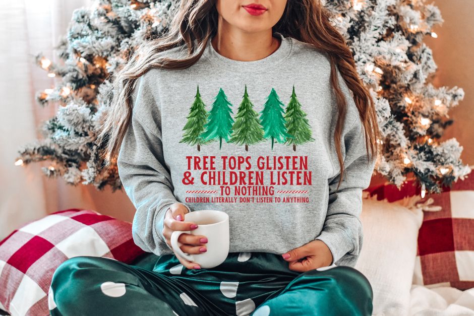 Tree tops glisten, children don't listen DTF Transfer - 449