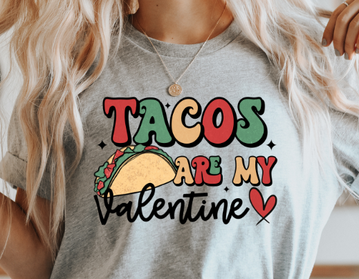 Tacos are my Valentine DTF Transfer - 770