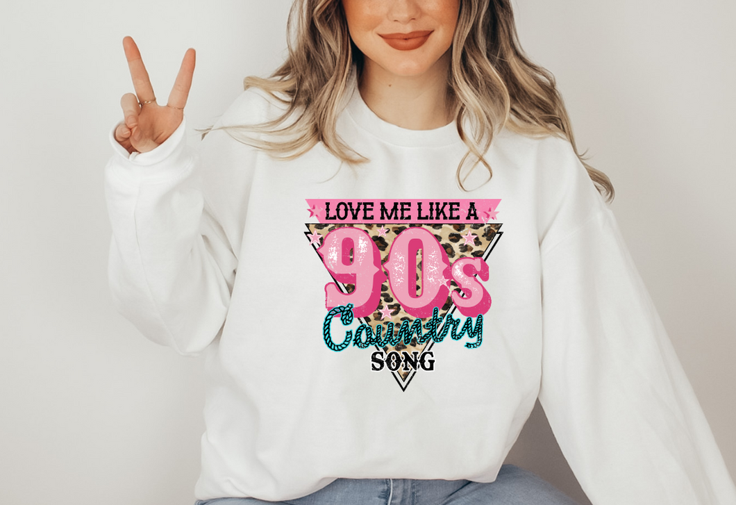 Love me like a 90's Country Song DTF Transfer - 350