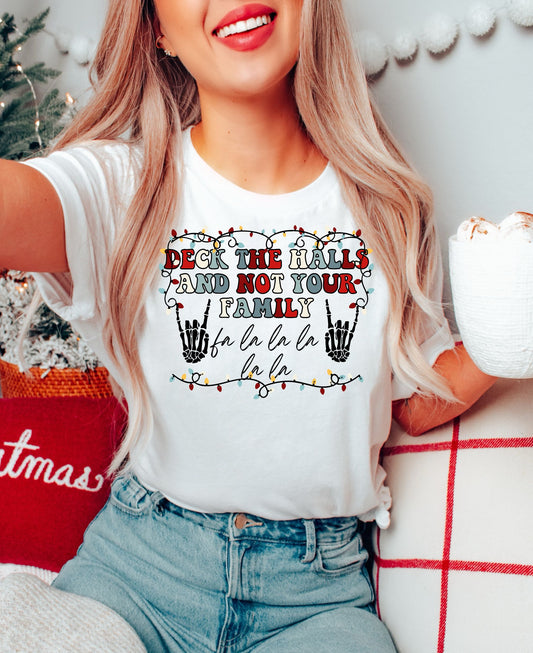 Deck The Halls and not your Family DTF Transfer - 518