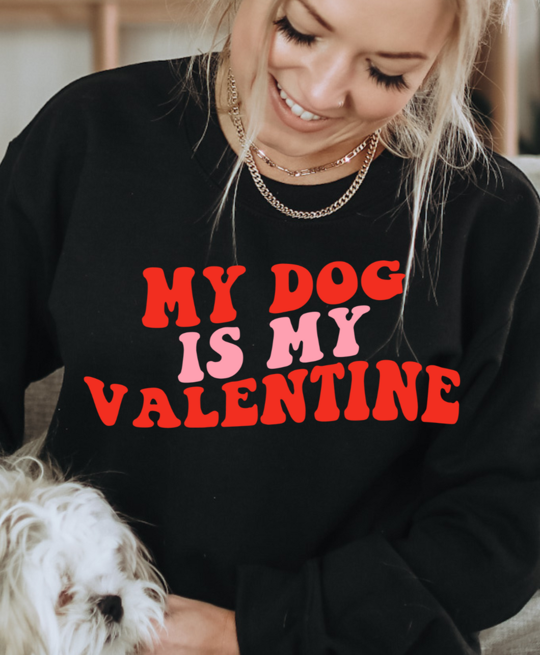 My Dog is my Valentine DTF Transfer - 813