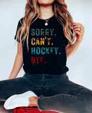 Load image into Gallery viewer, Sorry Cant Hockey Bye DTF Transfer - 697
