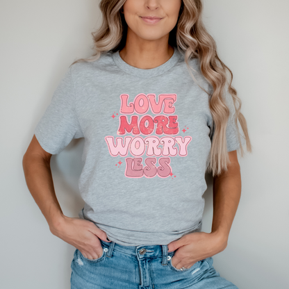 Love More Worry Less DTF Transfer - 819