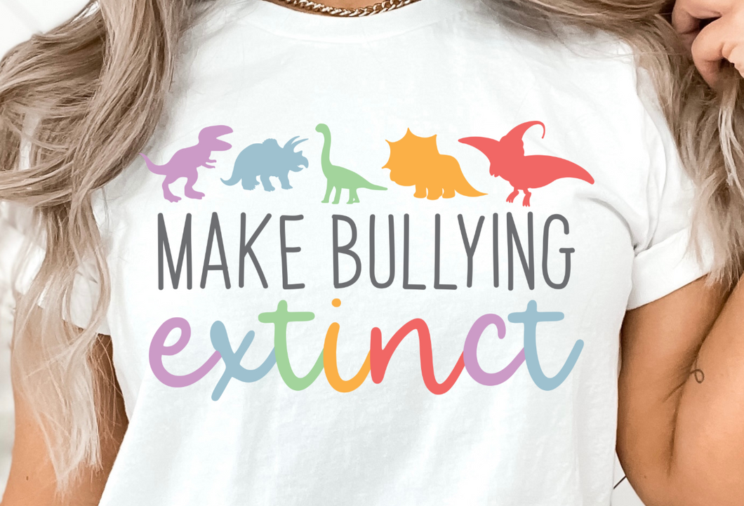Make Bullying Extinct DTF Transfer - 953