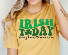 Load image into Gallery viewer, Irish Today Hungover Tomorrow DTF Transfer - 1032
