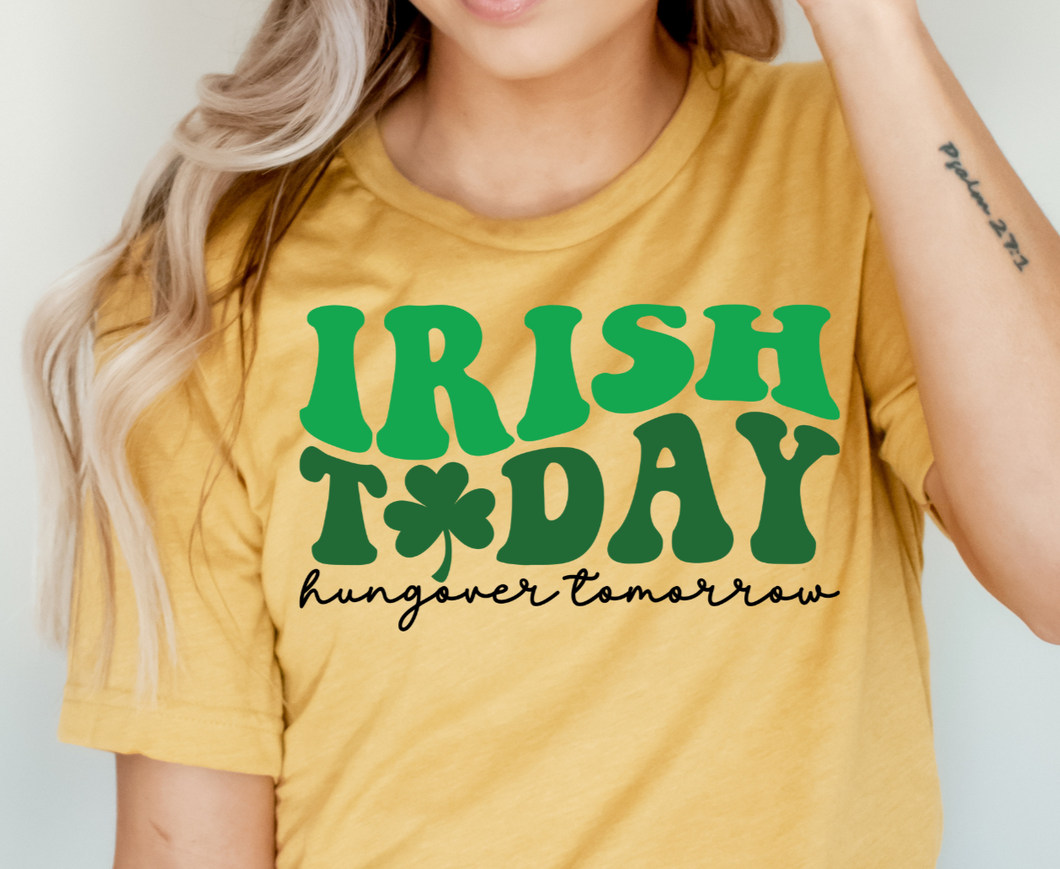Irish Today Hungover Tomorrow DTF Transfer - 1032