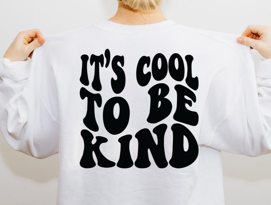 It's Cool To Be Kind DTF Transfer - 919