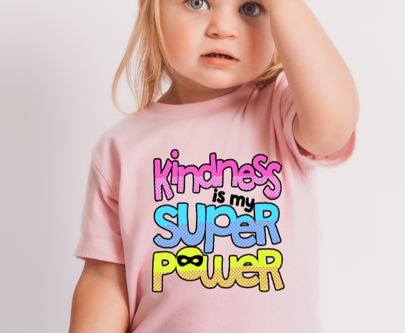Kindness is my Superpower DTF Transfer - 876