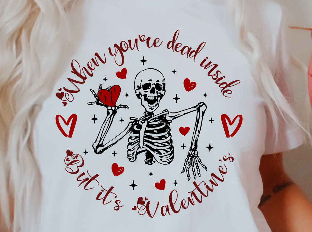 When You're Dead Inside But It's Valentines DTF Transfer - 841