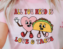 Load image into Gallery viewer, All You Need Is Love &amp; Tacos DTF Transfer - 835
