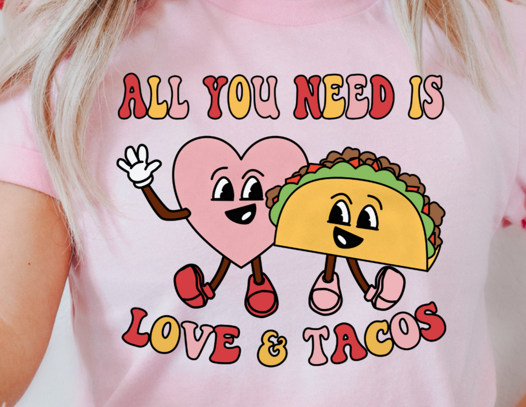 All You Need Is Love & Tacos DTF Transfer - 835