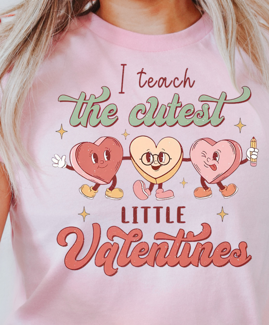 I Teach the cutest little Valentines DTF Transfer - 865