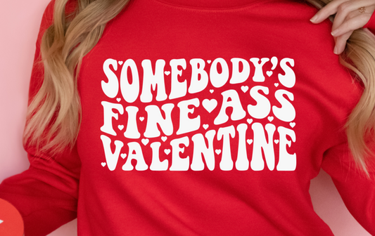 Somebody's Fine Ass Valentine DTF Transfer - 860